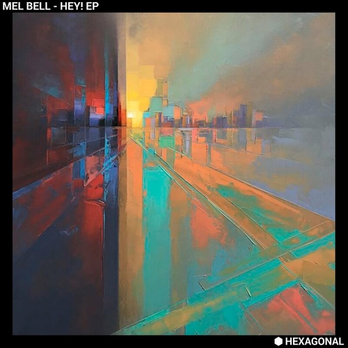 Mel Bell - Hey! [HX016]